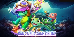 Bắn Cá Rùa Xanh - Trải Nghiệm Giải Trí Thú Vị Tại King88